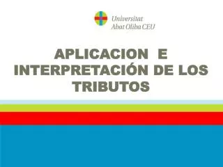 aplicacion e interpretaci n de los tributos