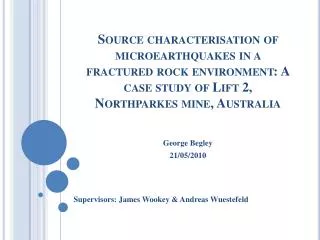 Source characterisation of microearthquakes in a fractured rock environment: A case study of Lift 2, Northparkes m