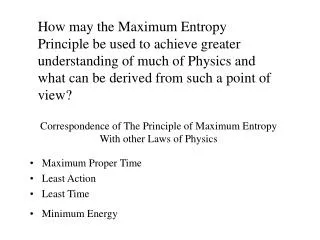 Correspondence of The Principle of Maximum Entropy With other Laws of Physics