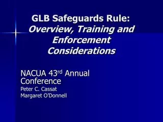 GLB Safeguards Rule: Overview, Training and Enforcement Considerations