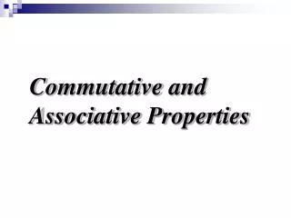 commutative and associative properties