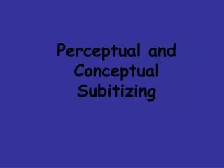 Perceptual and Conceptual Subitizing