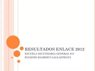 RESULTADOS ENLACE 2012