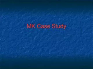 MK Case Study