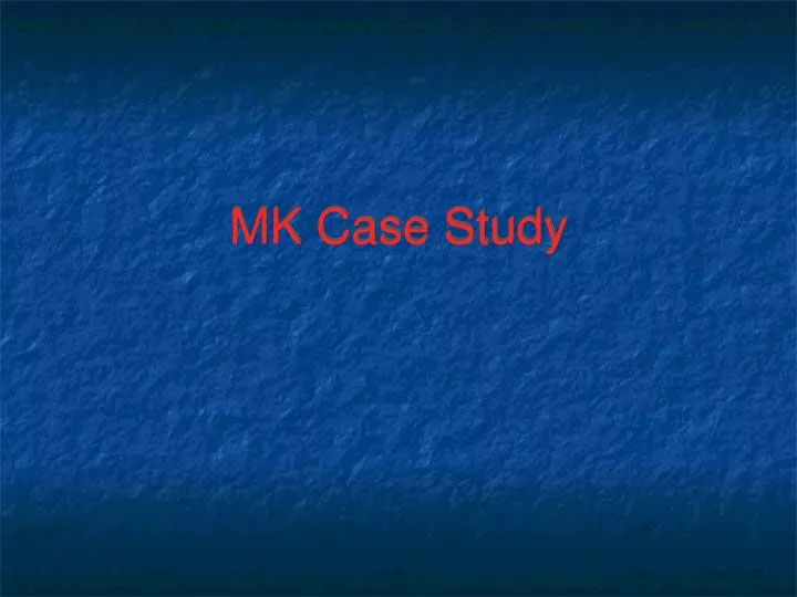 mk case study