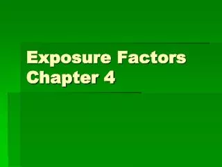 Exposure Factors Chapter 4