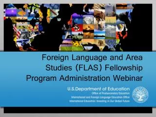 Foreign Language and Area Studies (FLAS) Fellowship Program Administration Webinar
