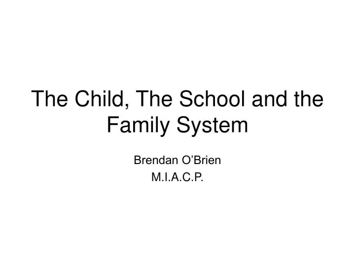 the child the school and the family system