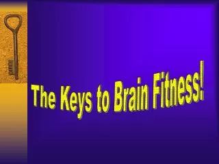 The Keys to Brain Fitness!