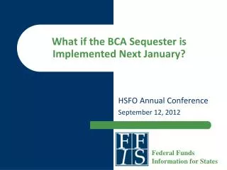 What if the BCA Sequester is Implemented Next January?