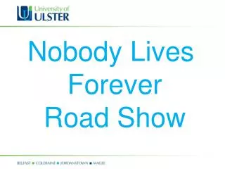 Nobody Lives Forever Road Show