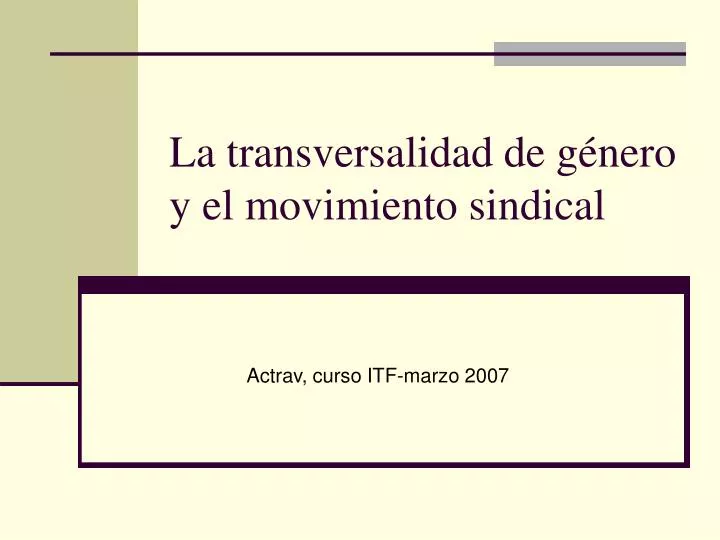 la transversalidad de g nero y el movimiento sindical