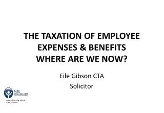 The taxation of employee expenses &amp; benefits where are we now?