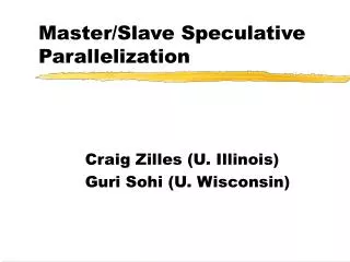 Master/Slave Speculative Parallelization