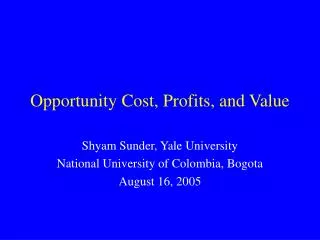 Opportunity Cost, Profits, and Value