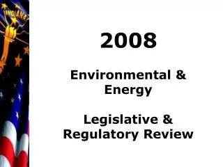 2008 Environmental &amp; Energy Legislative &amp; Regulatory Review
