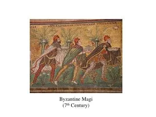 Byzantine Magi (7 th Century)