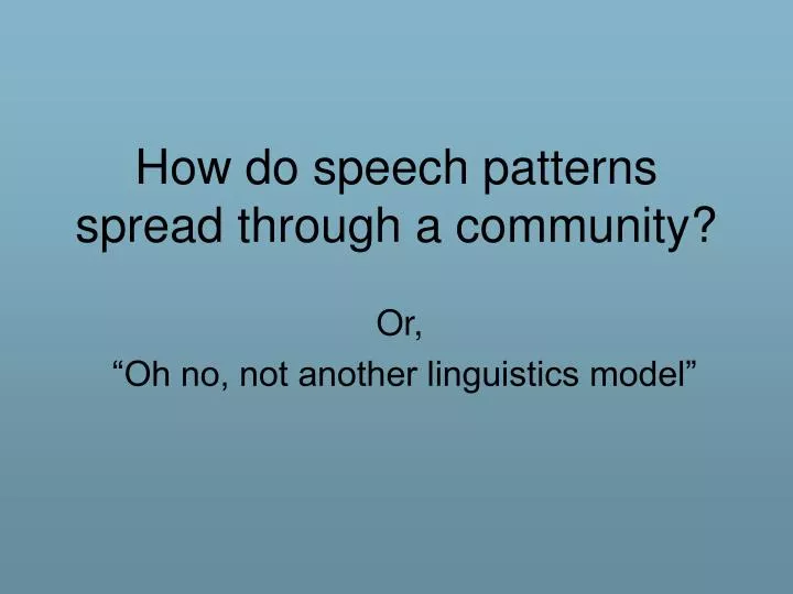 how do speech patterns spread through a community