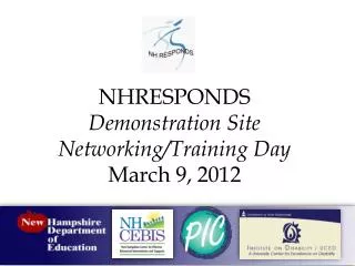 NHRESPONDS Demonstration Site Networking/Training Day March 9, 2012