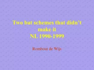 Two bat schemes that didn’t make it NL 1990-1999