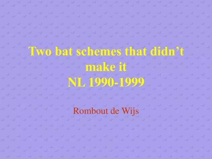 two bat schemes that didn t make it nl 1990 1999