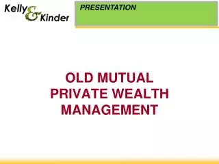 OLD MUTUAL PRIVATE WEALTH MANAGEMENT