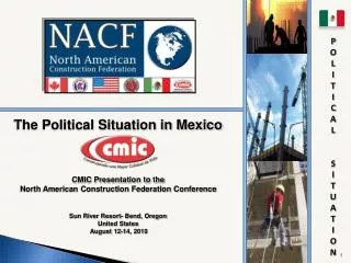 The Political Situation in Mexico CMIC Presentation to the North American Construction Federation Conference Sun River
