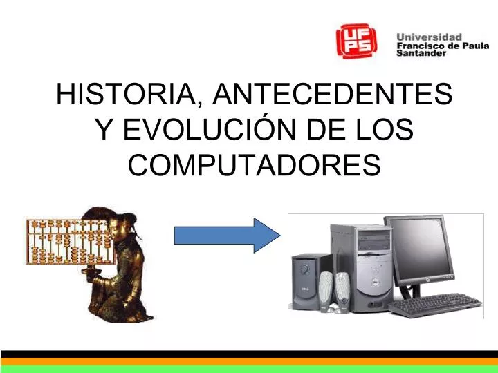 historia antecedentes y evoluci n de los computadores