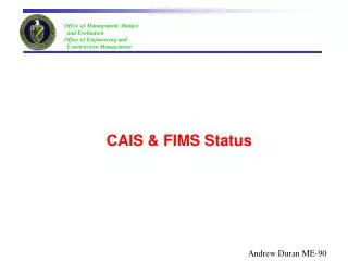 CAIS &amp; FIMS Status