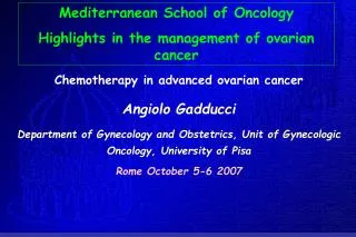 Chemotherapy in advanced ovarian cancer Angiolo Gadducci Department of Gynecology and Obstetrics, Unit of Gynecologic O