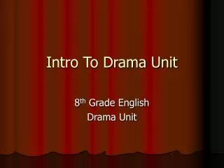 Intro To Drama Unit