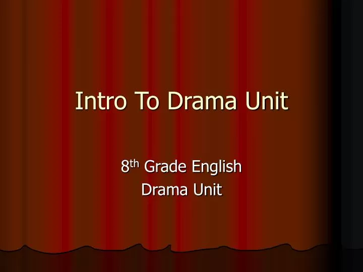 intro to drama unit