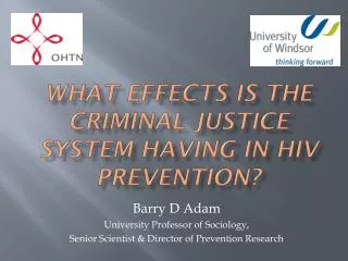 What effects is The criminal justice system having in hiv prevention?