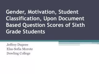 Gender, Motivation, Student Classification, Upon Document Based Question Scores of Sixth Grade Students