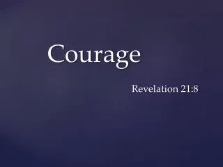 Courage Revelation 21:8