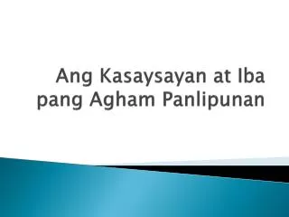 Ang Kasaysayan at Iba pang Agham Panlipunan