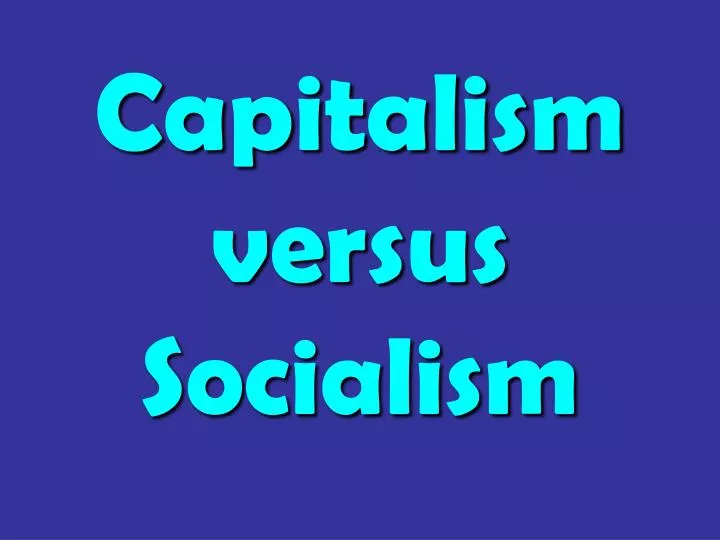 capitalism versus socialism