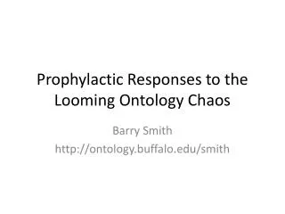 Prophylactic Responses to the Looming Ontology Chaos