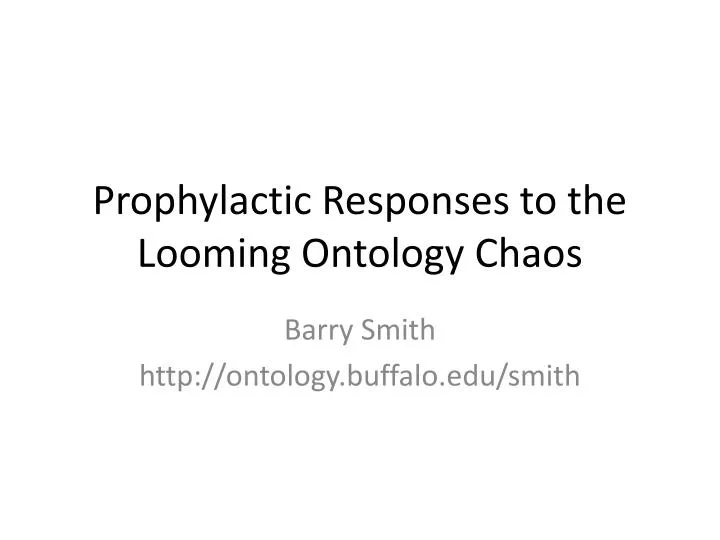 prophylactic responses to the looming ontology chaos