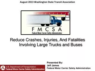 Reduce Crashes, Injuries, And Fatalities Involving Large Trucks and Buses