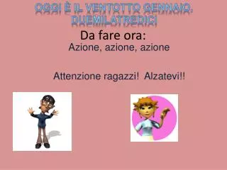 da fare ora