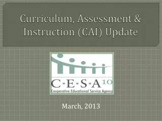 Curriculum, Assessment &amp; Instruction (CAI) Update