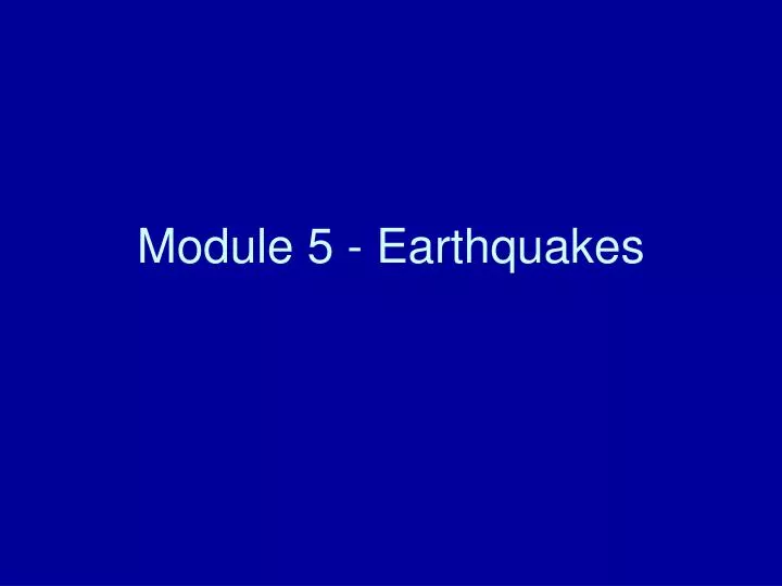 module 5 earthquakes
