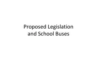Proposed Legislation and School Buses