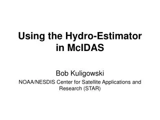 Using the Hydro-Estimator in McIDAS