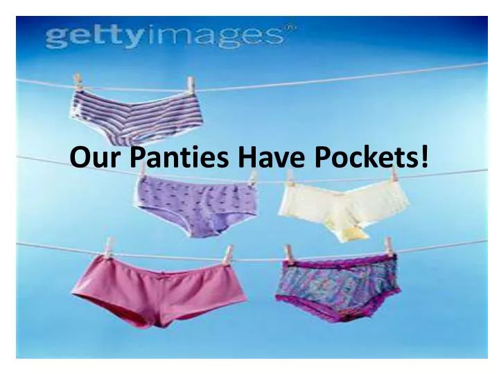 our panties have pockets