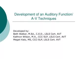 Development of an Auditory Function/ A-V Techniques
