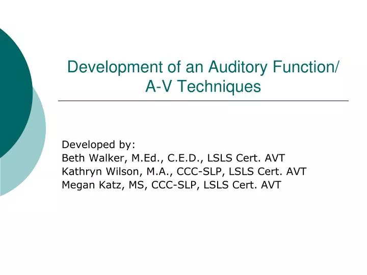 development of an auditory function a v techniques