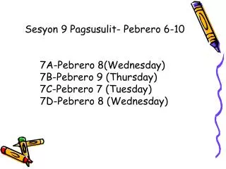 7a pebrero 8 wednesday 7b pebrero 9 thursday 7c pebrero 7 tuesday 7d pebrero 8 wednesday