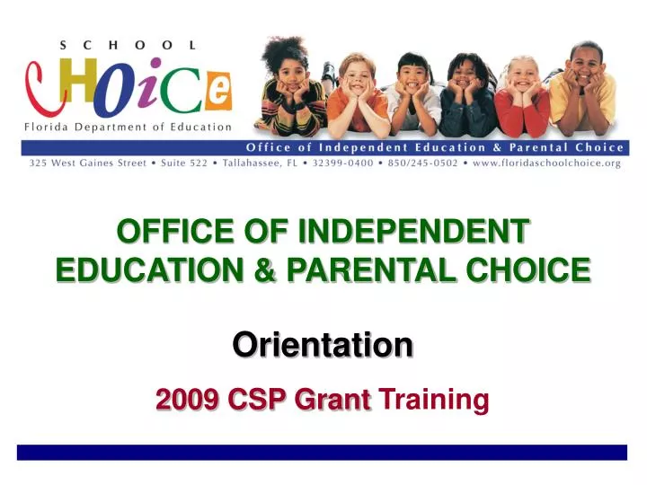 office of independent education parental choice orientation 2009 csp grant training